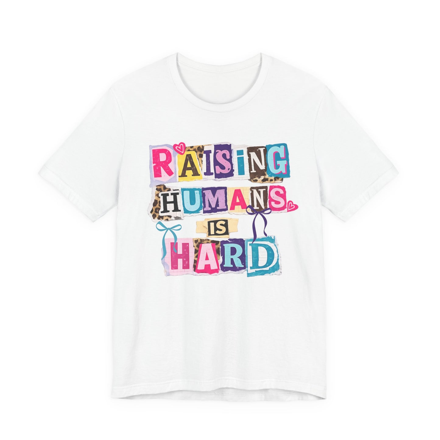 Raising Humans Is Hard Tee