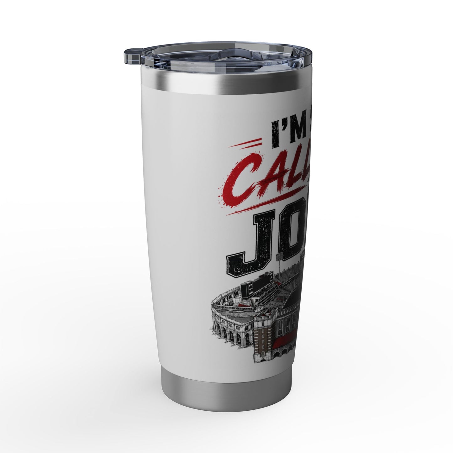 “I’m Still Calling It The Jones” 20 oz Tumbler