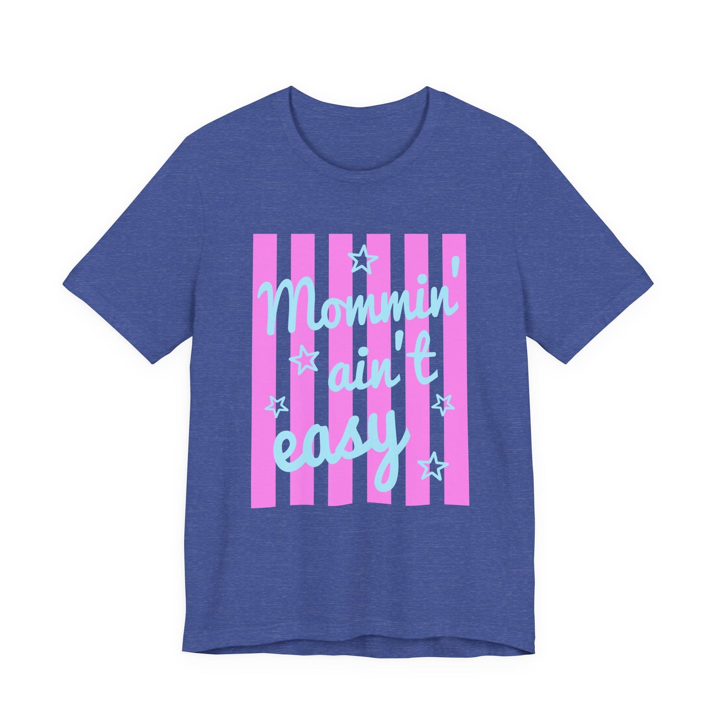 Mommin' Ain't Easy Tee