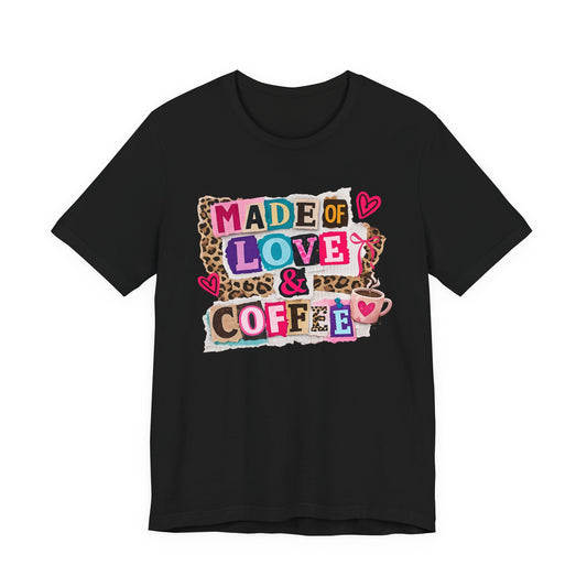 Made of Love & Coffee Tee