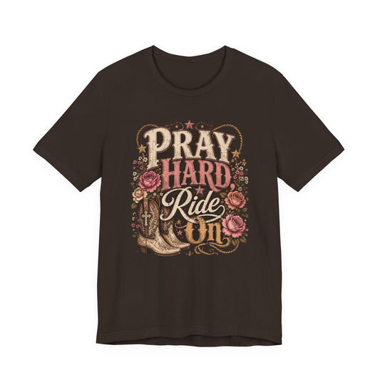 Pray Hard Ride On Tee