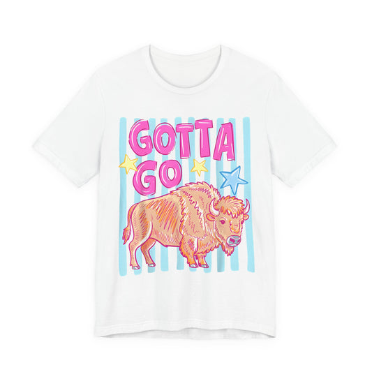 Gotta Go Buffalo Tee