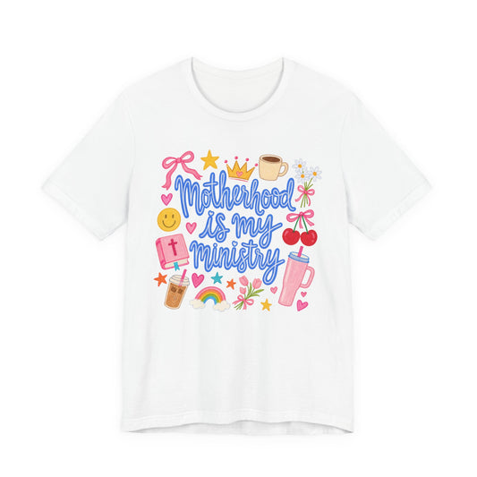 Motherhood Is My Ministry Tee