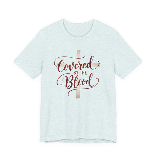 Covered by the Blood Tee